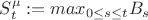 $ S^\mu_t  :=  max_ {0 \leq s \leq t} B_s $