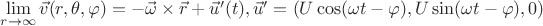 $\lim \limits _{r\to \infty }\vec v(r, \theta ,\varphi )=-\vec \omega \times \vec r +\vec u'(t), \vec u'=(U\cos (\omega t-\varphi ), U\sin (\omega t-\varphi ), 0)$