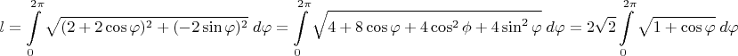 $$l=\int\limits_0^{2\pi}\sqrt{(2+2\cos \varphi)^2+(-2\sin\varphi)^2}\;d\varphi=\int\limits_0^{2\pi}\sqrt{4+8\cos \varphi+4\cos^2\phi+4\sin^2\varphi}\;d\varphi=2\sqrt 2\int\limits_0^{2\pi}\sqrt{1+\cos\varphi}\;d\varphi=$$