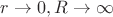 $r\to0, R\to\infty$