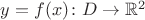 $y=f(x)\colon D\to\mathbb{R}^2$