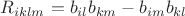 $\[R_{iklm}  = b_{il} b & _{km}  - b_{im} b_{kl} \]$