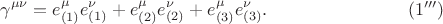 $$
\gamma^{\mu \nu} = e^{\mu}_{(1)} e^{\nu}_{(1)} + e^{\mu}_{(2)} e^{\nu}_{(2)} + e^{\mu}_{(3)} e^{\nu}_{(3)}. \eqno(1''')
$$