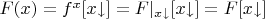 $F(x)=f^x[x{\downarrow}]=F|_{x{\downarrow}}[x{\downarrow}]=F[x{\downarrow}]$