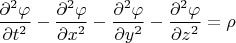 $\dfrac{\partial^2\varphi}{\partial t^2}-\dfrac{\partial^2\varphi}{\partial x^2}-\dfrac{\partial^2\varphi}{\partial y^2}-\dfrac{\partial^2\varphi}{\partial z^2}=\rho$