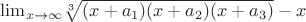 $\lim_{x\to\infty} $$\sqrt[3]{\\{(x+a_1})(x+a_2)(x+a_3)} - x $$ $