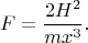 $$F=\frac{2H^2}{mx^3}.$$