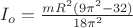 $I_o = \frac {mR^2 ({9{\pi}^2} - {32}) }{18{\pi}^2}$