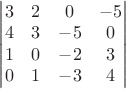 \begin{vmatrix}
3 & 2 & 0 & -5 \\ 
4 & 3 & -5 & 0 \\ 
1 & 0 & -2 & 3 \\ 
0 & 1 & -3 & 4  \notag
\end{vmatrix}