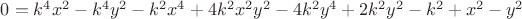 $0= k^4 x^2-k^4 y^2-k^2 x^4+4 k^2 x^2 y^2-4 k^2 y^4+2 k^2 y^2-k^2+x^2-y^2 $