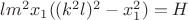 $lm^2x_1((k^2l)^2-x_1^2)=H$