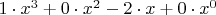 $1\cdot x^3+0\cdot x^2-2\cdot x + 0\cdot x^0$