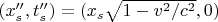 $(x_s'' , t_s'') = (x_s\sqrt{1-v^2/c^2} , 0)$