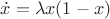 $\dot{x}=\lambda x (1-x)$