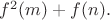 $f^2(m)+f(n).$