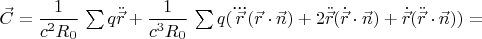 $\vec{C}=\dfrac{1}{c^2 R_0} \, \sum q \ddot{\vec{r}} + \dfrac{1}{c^3 R_0} \,  \sum q (\dddot{\vec{r}}(\vec{r} \cdot \vec{n})+2\ddot{\vec{r}}(\dot{\vec{r}} \cdot \vec{n})+\dot{\vec{r}}(\ddot{\vec{r}} \cdot \vec{n}))=$