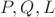 $P,Q,L$