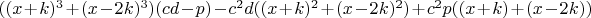 $((x+k)^3+(x-2k)^3)(cd-p)-c^2d((x+k)^2+(x-2k)^2)+c^2p((x+k)+(x-2k))$