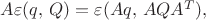 $A\varepsilon(q,\,Q)=\varepsilon(Aq,\,AQA^T),$