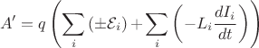 $$\[A' = q\left( {\sum\limits_i {\left( { \pm {\mathcal{E}_i}} \right) + } \sum\limits_i {\left( { - {L_i}\frac{{d{I_i}}}{{dt}}} \right)} } \right)\]$$