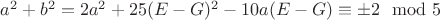 $a^2+b^2=2a^2+25(E-G)^2-10a(E-G)\equiv\pm{2}\mod {5}$