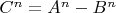 $C^n=A^n-B^n$