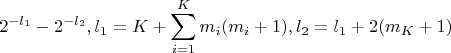 $$2^{-l_1}-2^{-l_2},l_1=K+\sum_{i=1}^K m_i(m_i+1),l_2=l_1+2(m_K+1)$$