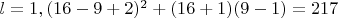 $l=1 , (16-9+2)^2+(16+1)(9-1)=217$