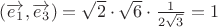 $(\overrightarrow {e_1}, \overrightarrow{e_3})=\sqrt2 \cdot \sqrt6 \cdot \frac 1 {2\sqrt3}=1