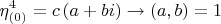 $$
\eta _{\left( 0 \right)} ^4  = c\left( {a + bi} \right) \to \left( {a,b} \right) = 1
$