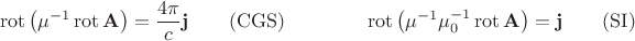 $$\operatorname{rot}\left(\mu^{-1}\operatorname{rot}\mathbf{A}\right)=\dfrac{4\pi}{c}\mathbf{j}\qquad\mathrm{(CGS)}\qquad\qquad\operatorname{rot}\left(\mu^{-1}\mu_0^{-1}\operatorname{rot}\mathbf{A}\right)=\mathbf{j}\qquad\mathrm{(SI)}$$