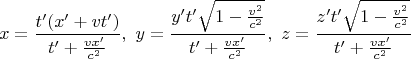 $$
x=\frac{ t'(x'+vt')}{t'+\frac {vx'}{c^2}},\,\,
y= \frac{y't'\sqrt{1-\frac{v^2}{c^2}}}{t'+\frac {vx'}{c^2}},\,\,
z= \frac{z't'\sqrt{1-\frac{v^2}{c^2}}}{t'+\frac {vx'}{c^2}}
$$