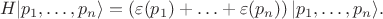 $$
H | p_1, \ldots, p_n \rangle = \left( \varepsilon(p_1) + \ldots + \varepsilon(p_n) \right) | p_1, \ldots, p_n \rangle.
$$