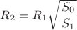 $$R_2=R_1\sqrt{\frac{S_0}{S_1}}$$