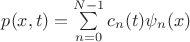 $p(x,t)=\sum\limits_{n=0}^{N-1}c_n(t)\psi_n(x)$