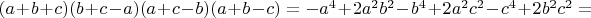 $(a+b+c)(b+c-a)(a+c-b)(a+b-c)=-a^4+2 a^2 b^2-b^4+2 a^2 c^2-c^4+2 b^2 c^2=$