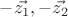 $-\vec{z_1}, -\vec{z_2}$ $-\vec{z_1}, -\vec{z_2}$