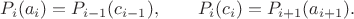 $$
P_i(a_i) = P_{i - 1}(c_{i - 1}), \qquad P_i(c_i) = P_{i + 1}(a_{i + 1}).
$$