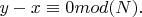 $y-x\equiv 0 mod( N).$