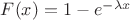 $F(x) = 1 - e^{-\lambda x}$
