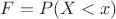 $F = P(X < x)$