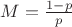 $M=\frac{1-p}{p}$