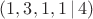$(1, 3, 1, 1 \,|\,4)$