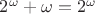 $2^\omega +\omega =2^\omega$