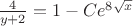 $   \frac{4}{y+2} = 1- Ce^{8 \sqrt{x}} $
