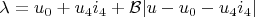 $\lambda = u_0 + u_4 i_4 + \mathcal{B} | u - u_0 - u_4 i_4 |$