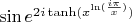 $\sin e^{2 i \tanh (x^{\ln(\frac{i \pi}{x})})} $