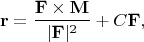 $$\mathbf{r}=\frac{\mathbf{F}\times\mathbf{M}}{|\mathbf{F}|^2}+C\mathbf{F},$$