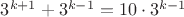 $3^{k+1}+3^{k-1}=10\cdot3^{k-1}$