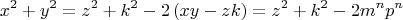 \[
x^2  + y^2  = z^2  + k^2  - 2\left( {xy - zk} \right) = z^2  + k^2  - 2m^n p^n 
\]